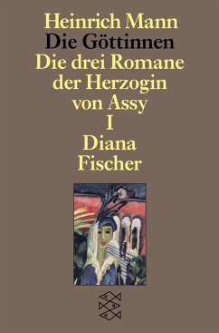 Die Göttinnen - Die drei Romane der Herzogin von Assy - Mann, Heinrich