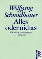 Alles oder Nichts - Schmidbauer, Wolfgang