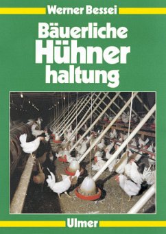 Bäuerliche Hühnerhaltung - Bessei, Werner