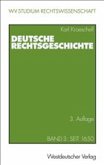 Deutsche Rechtsgeschichte. Band 3: Seit 1650