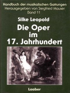 Cover Die Oper im 17. Jahrhundert / Handbuch der musikalischen Gattungen Bd.11