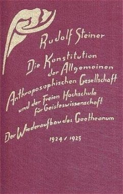 Die Konstitution der Allgemeinen Anthroposophischen Gesellschaft - Steiner, Rudolf