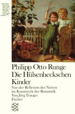 Philipp Otto Runge 'Die Hülsenbeckschen Kinder' - Traeger, Jörg