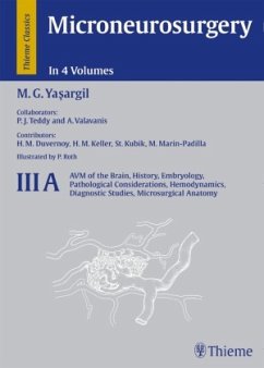 AVM of the Brain, History, Embryology, Pathological Considerations, Hemodynamics, Diagnostic Studies, Microsurgeral Anatomy / Microneurosurgery, 4 Vols. 3A - Yasargil, Mahmut G.