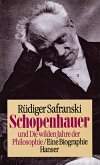 Schopenhauer - und die wilden Jahre der Philosophie. Eine Biographie