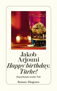 Happy Birthday, Türke! / Kemal Kayankaya Bd.1 - Arjouni, Jakob