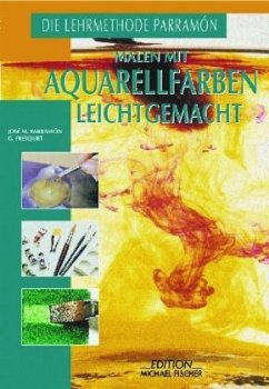 Malen mit Aquarellfarben leichtgemacht - Parramon, Jose M.;Fresquet, Guillermo