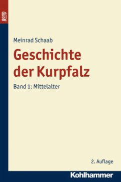 Mittelalter / Geschichte der Kurpfalz Bd.1 - Schaab, Meinrad