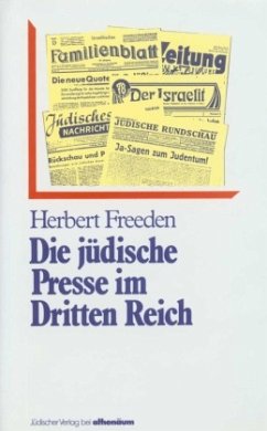 Die jüdische Presse im Dritten Reich - Freeden, Herbert