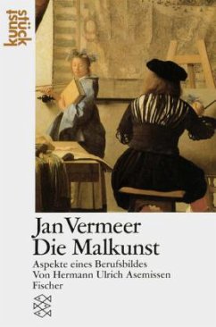 Jan Vermeer, die Malkunst - Asemissen, Hermann U.