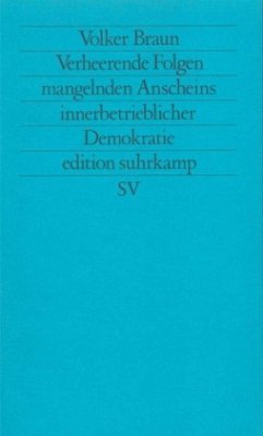 Verheerende Folge mangelnden Anscheins innerbetrieblicher Demokratie - Braun, Volker