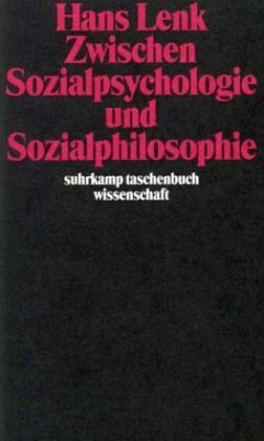 Zwischen Sozialpsychologie und Sozialphilosophie - Lenk, Hans