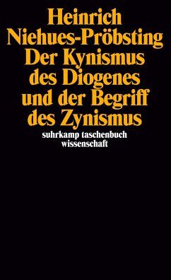 Der Kynismus des Diogenes und der Begriff des Zynismus - Niehues-Pröbsting, Heinrich