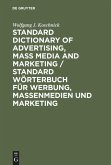 Standard Dictionary of Advertising, Mass Media and Marketing / Standard Wörterbuch für Werbung, Massenmedien und Marketing