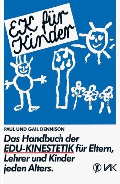 EK für Kinder. Das Handbuch der EDU-Kinestetik - Dennison, Paul E.;Dennison, Gail E.