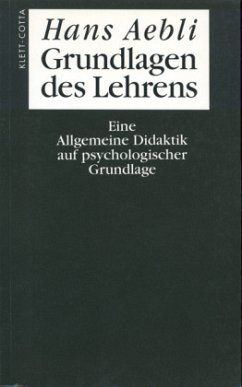 Grundlagen des Lehrens - Aebli, Hans