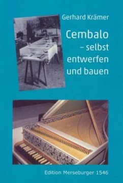 Cembalo - selbst entwerfen und bauen - Krämer, Gerhard