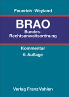 Bundesrechtsanwaltsordnung (BRAO) - Feuerich, Wilhelm E. / Weyland, Dag