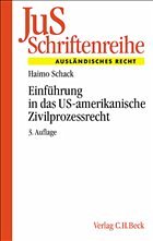 Einführung in das US-amerikanische Zivilprozessrecht - Schack, Haimo