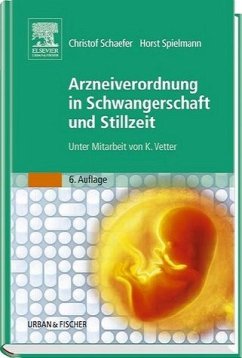 Arzneiverordnung in Schwangerschaft und Stillzeit - Schaefer, Christof; Spielmann, Horst