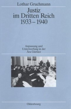 Justiz im Dritten Reich 1933-1940 - Gruchmann, Lothar