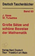 Grosse Sätze und schöne Beweise der Mathematik - Naas, Josef / Tutschke, Wolfgang