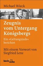 Zeugnis vom Untergang Königsbergs - Wieck, Michael