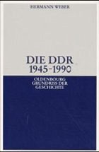 Die DDR 1945-1990 - Weber, Hermann