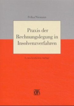 Praxis der Rechnungslegung in Insolvenzverfahren - Pelka, Jürgen; Niemann, Walter