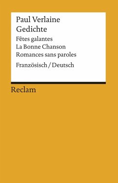 Gedichte: Fetes galantes / La Bonne Chanson / Romances sans paroles - Verlaine, Paul