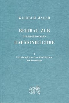 Beitrag zur durmolltonalen Harmonielehre / Beitrag zur durmolltonalen Harmonielehre Band II / Beitrag zur durmolltonalen Harmonielehre, in 2 Bdn. Bd.2 - Maler, Wilhelm