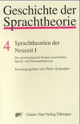 Sprachtheorien der Neuzeit / Geschichte der Sprachtheorie Bd.4, Tl.1
