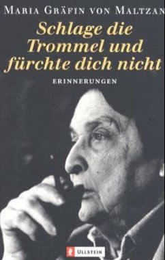 Schlage die Trommel und fürchte dich nicht - Maltzan, Maria Gräfin von