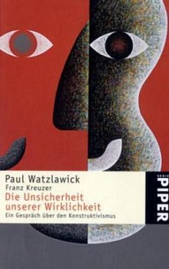 Die Unsicherheit unserer Wirklichkeit - Watzlawick, Paul; Kreuzer, Franz