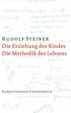 Die Erziehung des Kindes / Die Methodik des Lehrens - Steiner, Rudolf