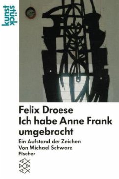 Felix Droese, Ich habe Anne Frank umgebracht - Schwarz, Michael