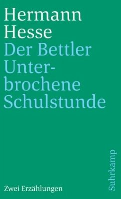 Der Bettler und Unterbrochene Schulstunde - Hesse, Hermann
