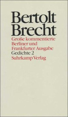 Gedichte / Werke, Große kommentierte Berliner und Frankfurter Ausgabe Bd.12, Tl.2 - Brecht, Bertolt