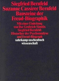 Bausteine der Freud-Biographik - Bernfeld, Siegfried;Cassirer Bernfeld, Suzanne