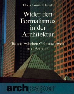 Wider den Formalismus in der Architektur - Haugk, Klaus C.