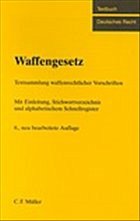 Waffengesetz - Hinze, Rolf / Runkel, Hartmut / Schmidt, Horst-Walter / Scholzen, Hans