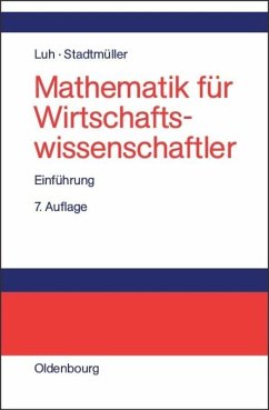 Mathematik für Wirtschaftswissenschaftler - Luh, Wolfgang;Stadtmüller, Karin