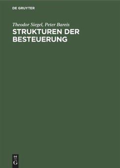 Strukturen der Besteuerung - Siegel, Theodor;Bareis, Peter