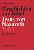 Jesus von Nazaret / Geschichten zur Bibel Tl.1