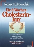 Die 8-Wochen-Cholesterinkur - Kowalski, Robert E.