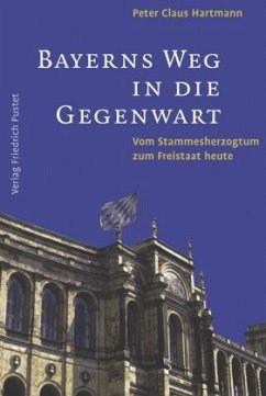Bayerns Weg in die Gegenwart - Hartmann, Peter Claus