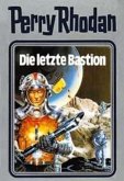 Die letzte Bastion / Perry Rhodan / Bd.32