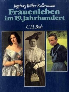 Frauenleben im 19. Jahrhundert - Weber-Kellermann, Ingeborg