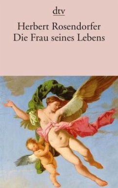 Die Frau seines Lebens und andere Geschichten - Rosendorfer, Herbert