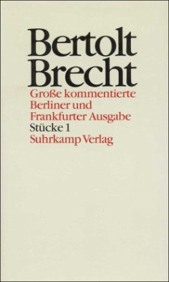Stücke / Werke, Große kommentierte Berliner und Frankfurter Ausgabe 1, Tl.1 - Brecht, Bertolt;Brecht, Bertolt
